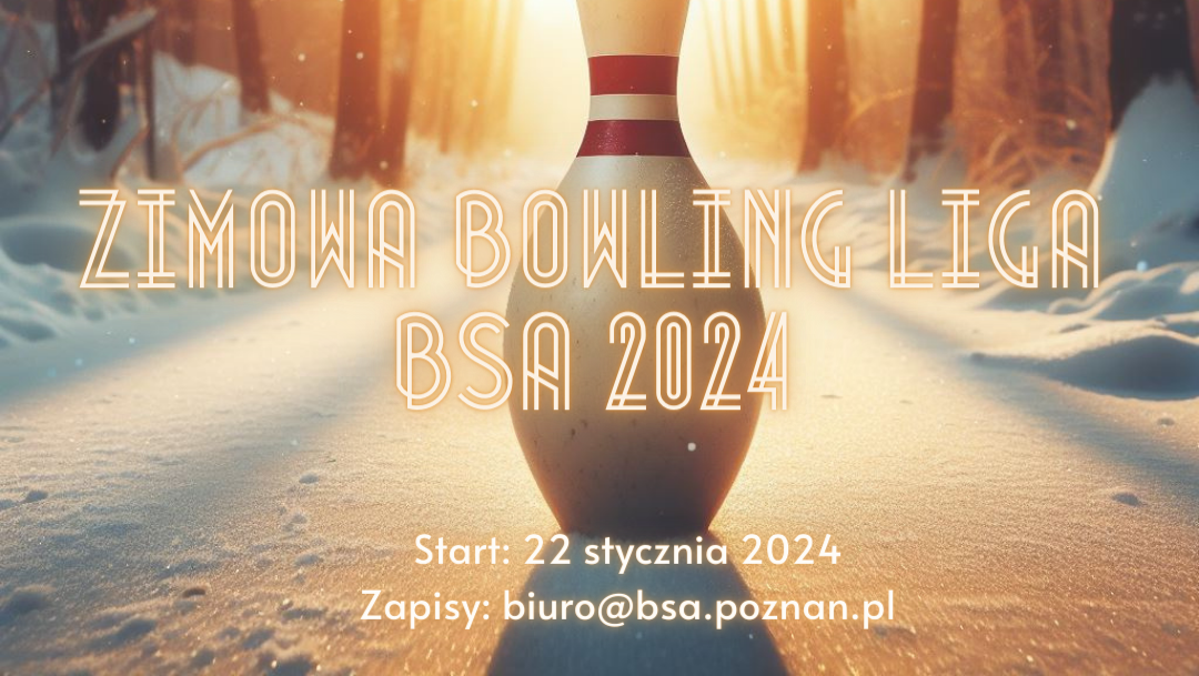 Zapraszamy do udziału w Zimowej Bowling Lidze BSA 2024